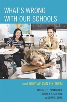 What's Wrong with Our Schools: and How We Can Fix Them 1607091585 Book Cover