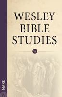 Wesley Bible Studies: Mark 0898278384 Book Cover