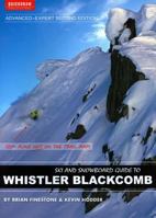 Ski and Snowboard Guide to Whistler Blackcomb: Advanced-Expert Edition 0987779605 Book Cover