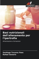Basi nutrizionali dell'allenamento per l'ipertrofia 6207799356 Book Cover