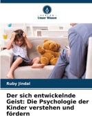 Der sich entwickelnde Geist: Die Psychologie der Kinder verstehen und fördern (German Edition) 6207136330 Book Cover