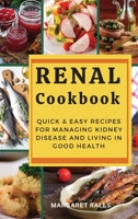Renal Cookbook: Quick and Easy Recipes for Managing Kidney Disease and Living in Good Health.46 Dishes with Pictures 180321418X Book Cover