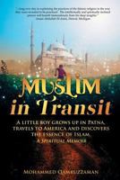 Muslim in Transit: A Little Boy Grows Up in Patna, Travels to America, and Discovers the Essence of Islam. 0982221517 Book Cover