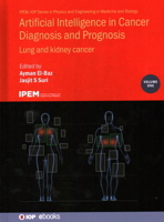 Artificial Intelligence in Cancer Diagnosis and Prognosis: Lung and kidney cancer (Volume 1) 0750335939 Book Cover