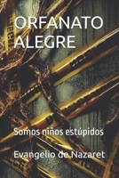 ORFANATO ALEGRE: Somos niños estúpidos (Spanish Edition) B0DT64KTNT Book Cover