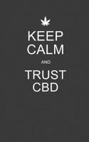 Keep Calm and Trust CBD: Charcoal CBD / Cannabis Therapy Diary With Guided Pages 1074078071 Book Cover