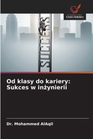 Od klasy do kariery: Sukces w inzynierii (Polish Edition) 6208604931 Book Cover