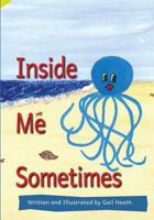 Inside Me, Sometimes 1931079463 Book Cover