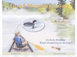 Good Morning Loon: It's Early Morning - What's Happening on the Lake 0962842230 Book Cover