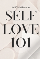 Self-Love 101: A Guide to Finding and Nurturing Your Best Self: The ultimate resource for cultivating self-worth, resilience, and fulfillment. B0DW8BTMGY Book Cover