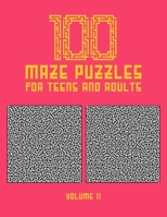 100 Maze Puzzles for Teens and Adults: 100 Hard Level Maze Puzzles for Teens and Adults With Solution, Fun Activity Book - Find your Way out of these Amazing Labyrinths B08WZL1QG3 Book Cover
