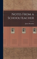 Notes from a Schoolteacher 101612788X Book Cover