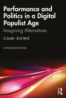 Performance and Politics in a Digital Populist Age 103241958X Book Cover