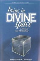 Living in Divine Space: Kabbalah and Meditation (The Teachings in Kabbalah Series) 9657146062 Book Cover
