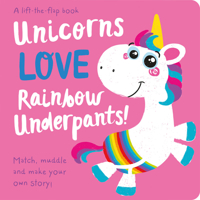 Unicorns LOVE Rainbow Underpants! 1789582377 Book Cover