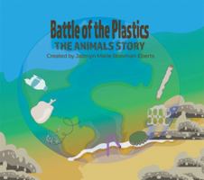 Battle of the Plastics: The Animals Story 1636612229 Book Cover
