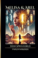 Melisa & Arel: Dein Spiegelbild (German Edition) (Melisa & Arel: You in the Mirror) B0FQ9TN2RR Book Cover