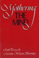 Mothering the Mind: Twelve Studies of Writers and Their Silent Partners 0841908931 Book Cover