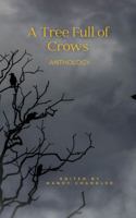 A Tree Full of Crows: An Anthology 0645593427 Book Cover