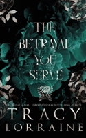 The Betrayal You Serve 1914950380 Book Cover