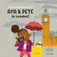 The Amazing Adventures of Aya & Pete in London 0999223623 Book Cover