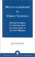 Multi-leadership in Urban Schools: Shifting Paradigms for Administration and Supervision in the New Millennium 0761824200 Book Cover