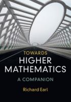 Towards Higher Mathematics: A Companion 1316614832 Book Cover