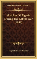 Sketches Of Algeria During The Kabyle War 1296025098 Book Cover