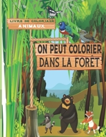 on peut colorier dans la forêt - livre de coloriage animaux: Plus de 54 pages à colorier uniques B08SPLVR78 Book Cover