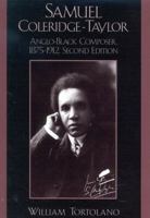 Samuel Coleridge-Taylor: Anglo-Black Composer, 1875-1912 081084477X Book Cover