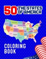 50 The States of America Coloring Book: 50 State Maps with Capitals & Symbols like Motto Bird Mammal Flower Insect Butterfly or Fruit Perfect Easy To B08PJQ3G62 Book Cover