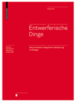 Entwerferische Dinge: Neue Ans�tze Integrativer Gestaltung Im Design 3035621624 Book Cover