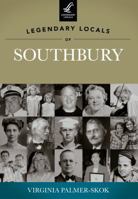 Legendary Locals of Southbury 1467100684 Book Cover