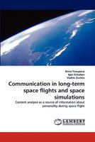 Communication in long-term space flights and space simulations: Content analysis as a source of information about personality during space flight 3844318356 Book Cover