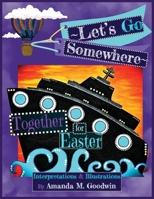 LET'S GO SOMEWHERE TOGETHER for EASTER B0CQRZ187P Book Cover