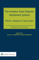 The Investor-State Dispute Settlement System: Reform, Replace or Status Quo? 9403517557 Book Cover