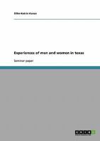 Experiences of men and women in texas 3638690989 Book Cover