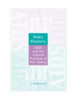Risky Rhetoric: Aids and the Cultural Practices of HIV Testing 0809324954 Book Cover
