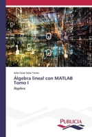 Álgebra lineal con MATLAB Tomo I 363955955X Book Cover