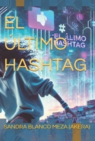 EL ÚLTIMO HASHTAG (Spanish Edition) B0DZ1W3K2F Book Cover