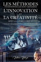 Les méthodes traditionnelles sont dépassées L'innovation et la créativité sont la clé de la survie: La disruption par la créativité et l'innovation est la voie de la survie (French Edition) 1917505604 Book Cover