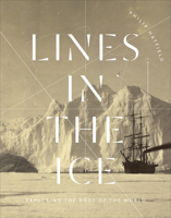 Lines in the Ice: Exploring the Roof of the World 0773548203 Book Cover