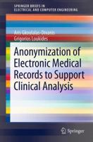 Anonymization of Electronic Medical Records to Support Clinical Analysis 1461456673 Book Cover