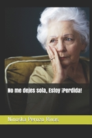 No me dejes sola, Estoy ¡Perdida! B08F6JZ7DN Book Cover
