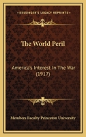 The World Peril: America's Interest in the War 1172106428 Book Cover