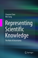 Representing Scientific Knowledge: The Role of Uncertainty 3319625411 Book Cover