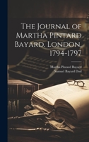 The Journal of Martha Pintard Bayard. London, 1794-1797 1022171275 Book Cover