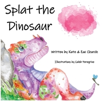 Splat the Dinosaur B0CJDFD2PK Book Cover