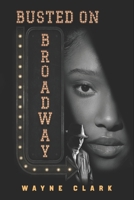 Busted on Broadway 1778073948 Book Cover