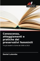 Conoscenza, atteggiamenti e pratiche dei preservativi femminili 6203608580 Book Cover